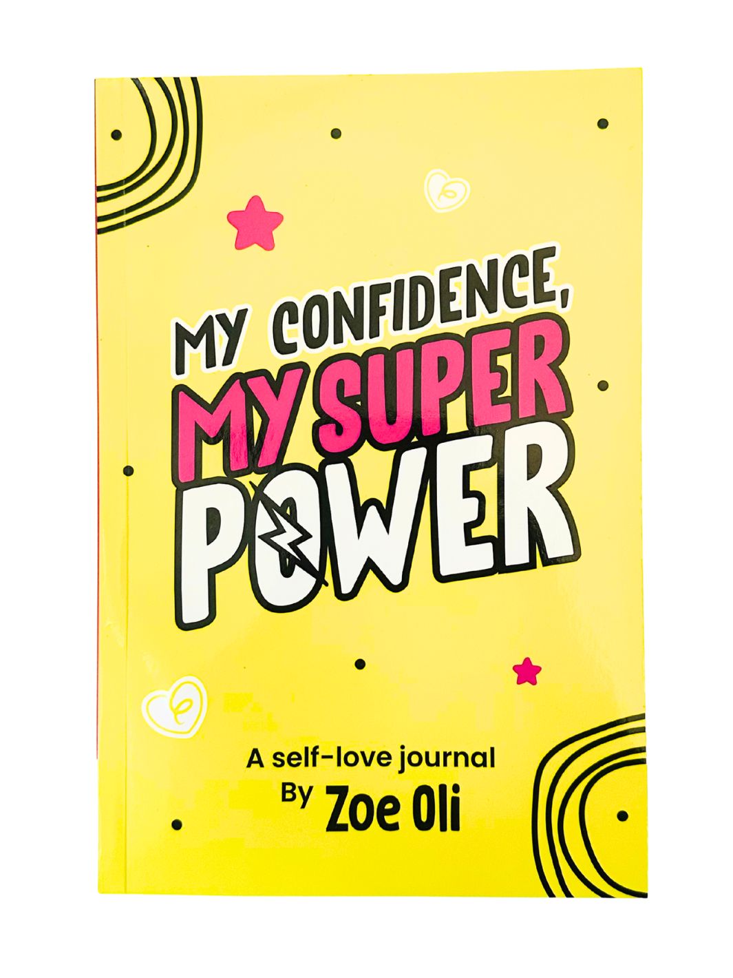 My Confidence, My Superpower: Self-Love Journal by Zoe Oli