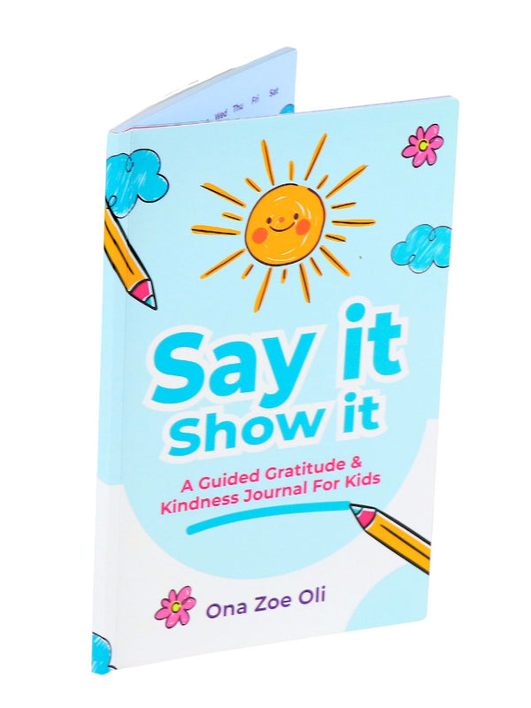 Say it Show it, a guided gratitude and kindness journal by Zoe Oli